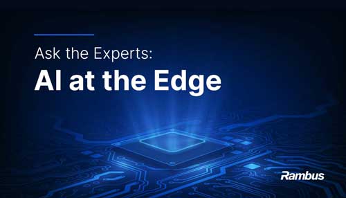 Ask the Experts: AI at the Edge