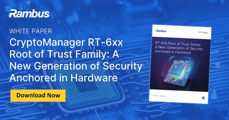 Download our white paper: CryptoManager RT-6xx Root of Trust Family: A New Generation of Security Anchored in Hardware