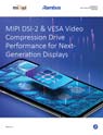MIPI DSI-2 & VESA Video Compression Drive Performance for Next-Generation Displays thumbnail
